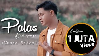 PALAS  Budi Arsa Official Music Video [upl. by Stannwood]