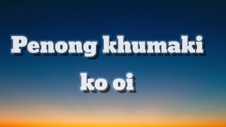 Penong khumaki khamti song Lyrics [upl. by Mount]