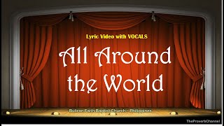 All Around the World  Video Lyrics with Vocals Christian  Gospel  Church Song [upl. by Pussej947]