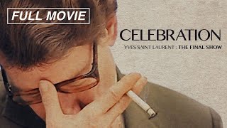 Celebration FULL DOCUMENTARY Yves Saint Laurent Pierre Bergé YSL Style Icon Design Fashion [upl. by Llorrad]