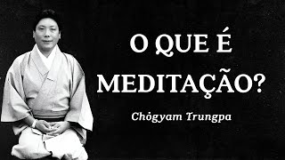 Chogyam Trungpa  O que é Meditação [upl. by Liahcim728]