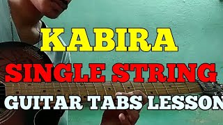 Kabira  SINGLE STRING GUITAR TABS LESSON [upl. by Maureen]