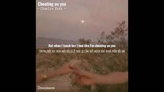 Cheating on you  Charlie Puth Vietsub  Lyrics [upl. by Casi]