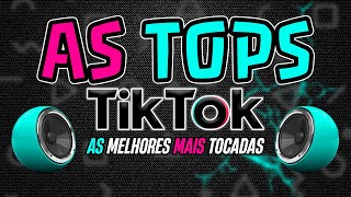 AS MELHORES MAIS TOCADAS DO TIKTOK 2024  AS TOPS DO TIKTOK 2024  SELEÇÃO HITS TIK TOK 2024 [upl. by Sollows]