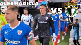 Así jugó Alex Padilla con Athletic Bilbao vs Burgos CF 2072024 Pretemporada• Seguimiento [upl. by Pooh873]