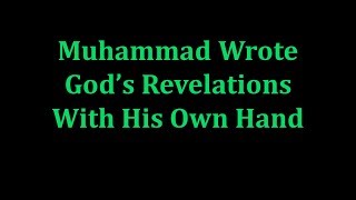 Muhammad Wrote Gods Revelations With His Own Hand Appendix 28 Authorized Eng Version of Quran [upl. by Lain]