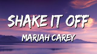 Shake It Off  Mariah Carey Lyrics 🎵 [upl. by Moss458]