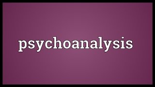 Psychoanalysis Meaning [upl. by Olatha]