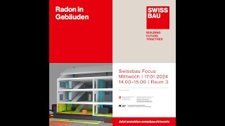 Radon in Gebäuden  Swissbau Focus 2024 [upl. by Dobb474]