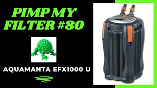 Pimp My Filter 80  Aquamanta EFX 1000 U Canister Filter [upl. by Millian715]