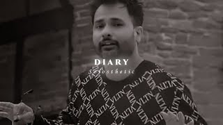 Diary  Amrinder Gill  Slowed  Reverb  𝐒𝐨𝐥𝐨𝐬𝐭𝐡𝐞𝐭𝐢𝐜 [upl. by Suivatal591]