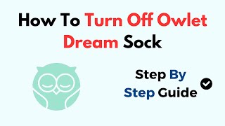 How To Turn Off Owlet Dream Sock [upl. by Petra]