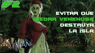 Evitar Que Hiedra Venenosa Destruya La Isla Parte 2  Batman Arkham Asylum [upl. by Atteuqihc]