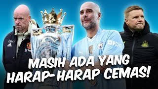 Persaingan Belum Usai Man City Pesta Juara Man United dan Newcastle Masih Cemas [upl. by Zarger]