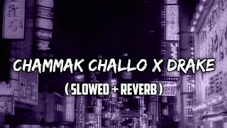 chammak challo x drake  Slowed  Reverb Lofi  VishL Lofi india DrakeOfficial [upl. by Hiamerej]