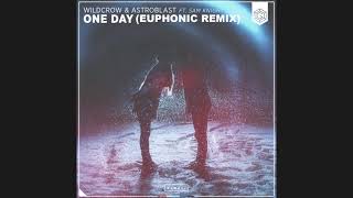 WILDCROW amp ASTROBLAST  ONE DAY FT SAM KNIGHT Euphonic REMIX [upl. by Zabrine]