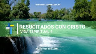 Vida espiritual 4  Resucitados con Cristo [upl. by Ydnagrub154]