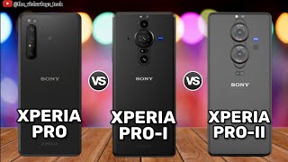 Sony Xperia Pro vs Sony Xperia ProI vs Sony Xperia ProII  Comparison video Price amp Review 2023 [upl. by Ruyam]