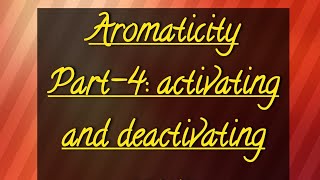 Aromaticity Part4 activating and deactivating group  class 11 Ncert  organic chemistry  IIT [upl. by Attayek]