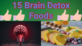 15 Powerful Foods To Detox Your Brain Overnight [upl. by Dolph]