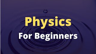 Physics for Beginners [upl. by Hsakaa553]