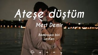 Ateşe Düştüm  Bambaşka Biri Lyrics  English Subtitles eng sub  leylaampkenan LeyKen ep4 song [upl. by Mandie]