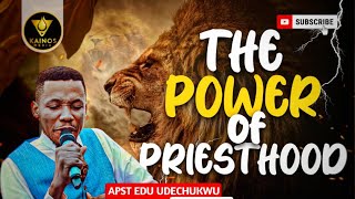 THE POWER OF PRIESTHOOD  APOSTLE EDU UDECHUKWU [upl. by Fuller]