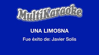 Una Limosna  Multikaraoke  Fue Éxito de Javier Solís [upl. by Naesed]