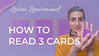 HOW TO READ 3 CARDS  Lenormand LearnLenormand LenormandReader [upl. by Andrey]