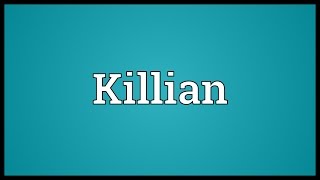 Killian Meaning [upl. by Yennor]