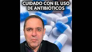 🧏🏻‍♀️ CUIDADO CON EL USO DE ANTIBIÓTICOS 💊 [upl. by Tsui559]