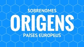 Sobrenomes origem e significado países europeus [upl. by Ecilef]