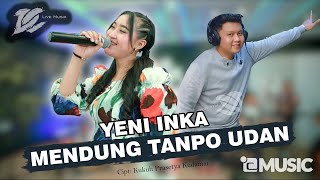 YENI INKA  MENDUNG TANPO UDAN OFFICIAL LIVE MUSIC  DC MUSIK [upl. by Nyrehtak]