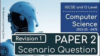 IGCSE Computer Science 202325  Paper 2  The Scenario Question  15 Marks [upl. by Yerrok]