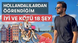 HOLLANDALILARIN İYİ VE KÖTÜ 18 ÖZELLİĞİ [upl. by Sorgalim]