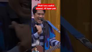 Dicki audisi nyanyi lucu di lapor pak laporpak [upl. by Terrilyn]