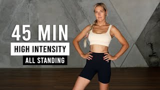 45 MIN ALL STANDING HIIT CARDIO Workout No Equipment No Repeat Home Workout [upl. by Adnaral152]