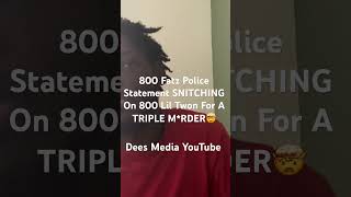 800 Fatz Police Statement SNITCHING On 800 Lil Twon For A TRIPLE MRDER [upl. by Waldron]