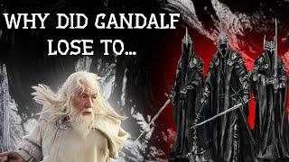 Why did Gandalf lose to the Wizard King twice even though he defeated the Balrog and Saruman [upl. by Cousins]