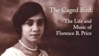 The Caged Bird The Life and Music of Florence B Price [upl. by Lertsek]