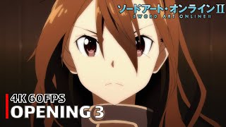 Sword Art Online  Opening 3 4K 60FPS  Creditless  CC [upl. by Sugden]