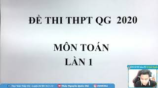 CHỮA ĐỀ THI THPT QG 2020  Môn Toán  Thầy Nguyễn Quốc Chí [upl. by Winter]