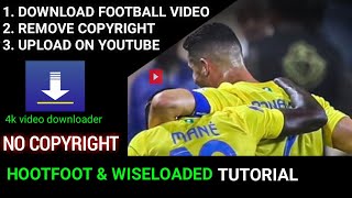 Hoofoot amp Wiseloaded Tutorial Using 4k video downloader Download Football Highlights [upl. by Haeli]