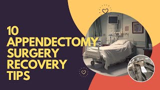 10 Appendectomy Surgery Recovery Tips [upl. by Guzel]