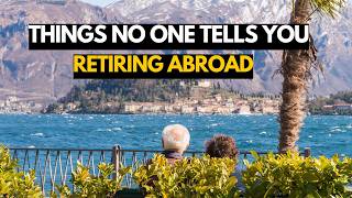 13 Things No One Tells You about Retiring Abroad [upl. by Isadore]