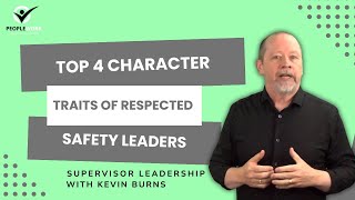 PeopleWork Top 4 Character Traits Of Respected Safety Leaders [upl. by Ahtibbat330]