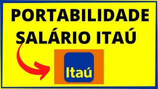 PORTABILIDADE SALÁRIO ITAÚ [upl. by Merrily436]