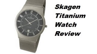 Skagen Titanium Watch Review [upl. by Jezreel]