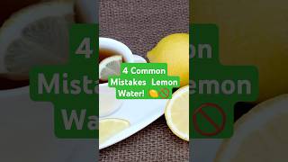 4 Common Mistakes with Lemon Water 🍋LemonWater WellnessTips NaturalRemedies Hydration lemontip [upl. by Furie]