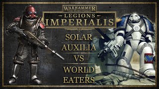 Solar Auxilia vs World Eaters  Legions Imperialis Battle Report  Age of Darkness [upl. by Win532]